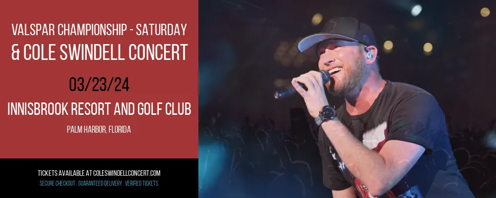 Valspar Championship - Saturday & Cole Swindell Concert at Innisbrook Resort And Golf Club at Innisbrook Resort And Golf Club